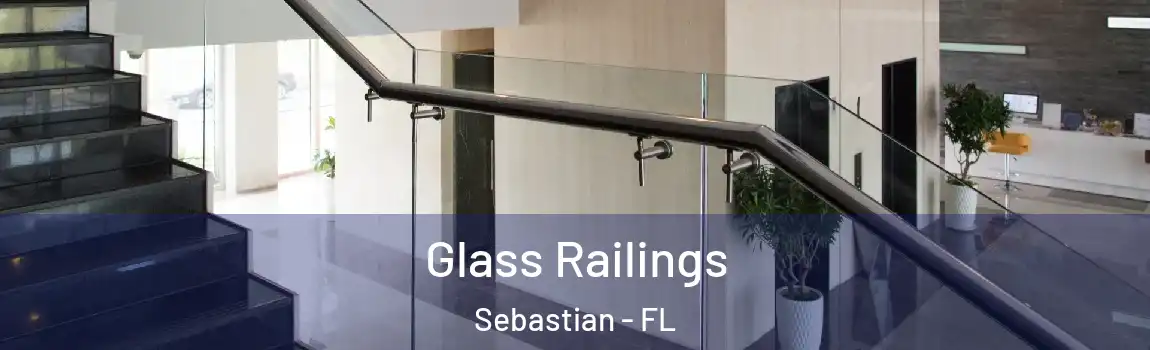 Glass Railings Sebastian - FL