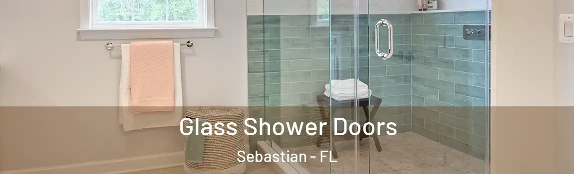 Glass Shower Doors Sebastian - FL